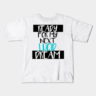 Ready for my next lucid dream - N°1 Kids T-Shirt